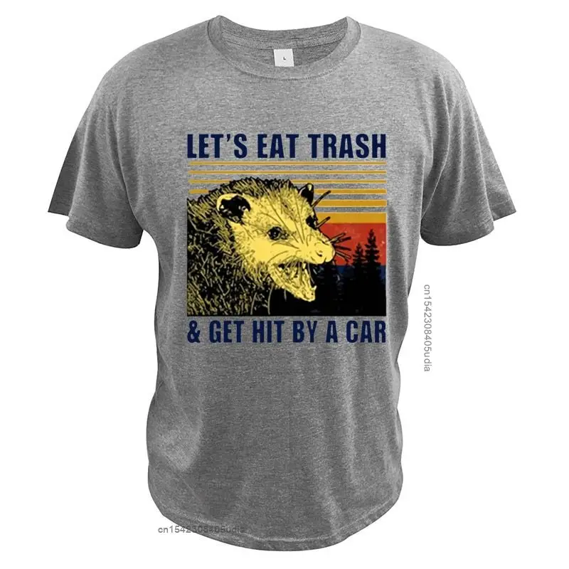 

Let's Eat Trashs And Get Hit By A Car T Shirt Vintage Cotton Graphic Mouse Animal Possum Digital Print Sarcasm Funny Tops