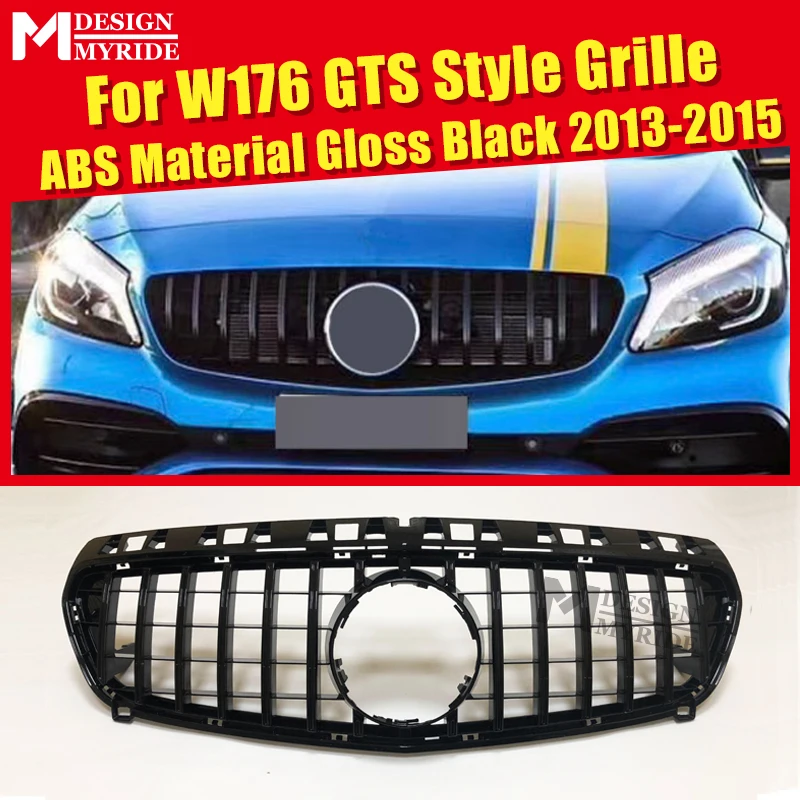 W176 решетка GTS Стиль передняя решетка ABS материал глянцевый черный для merceesmb a-класс A180 A200 A250 A260 без эмблемы 2013