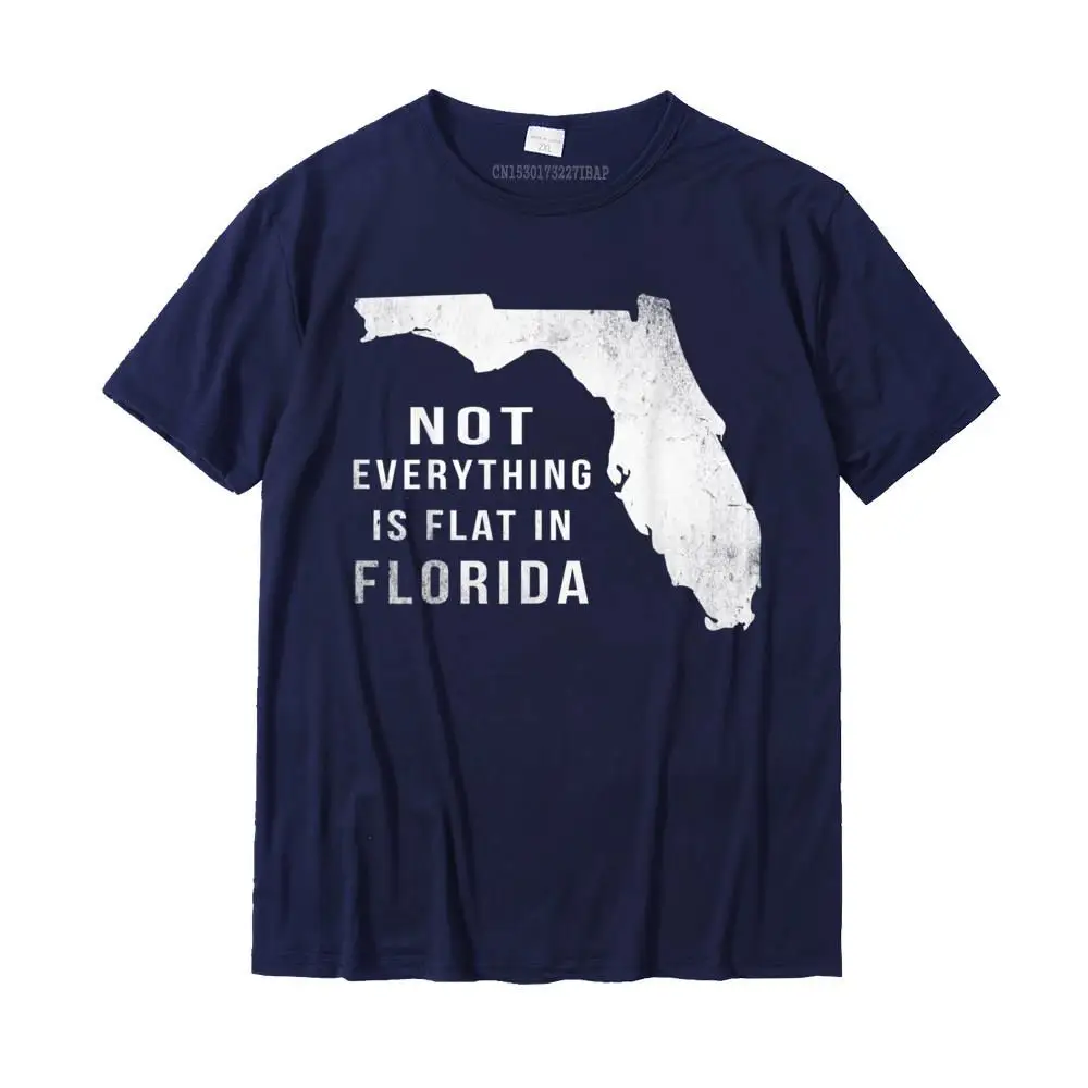 Street Camisa Lovers Day All Cotton Round Neck Adult Tops Shirt Casual T-Shirt Dominant Short Sleeve Tshirts Top Quality Not Everything Is Flat Funny Florida T-Shirt T-Shirt__MZ16588 navy