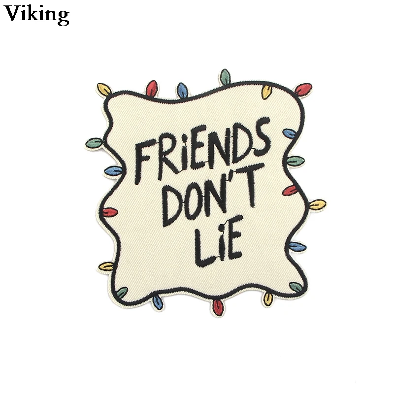 

Friends Do Not Lie Patch Embroidery Patch For Clothing Iron on Sew Applique Patch Fabric Badge Garment Apparel Accessories G0244