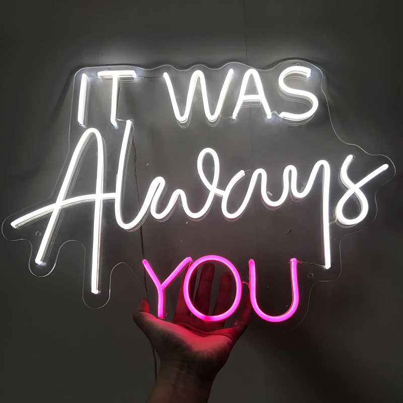 

HDJSign Custom led neon sign it Was Always You for room waterproof Outdoor wall acrylic flex Itall decor Creative