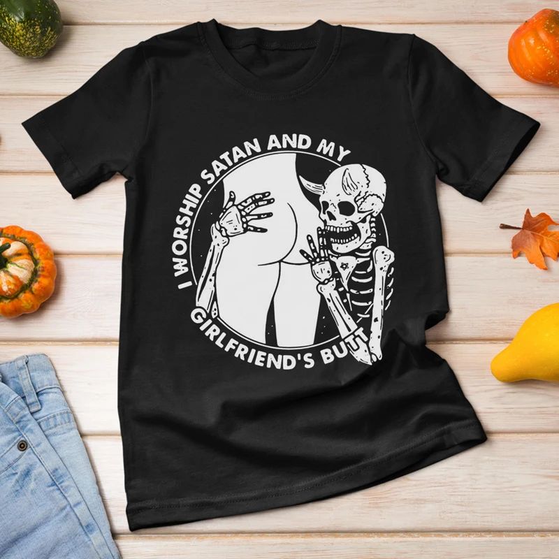 

I Worship Satan And My Girlfriend's Butt T-shirt Funny Skeleton Goth Tshirt Unisex Short Sleeve Hipster Graphic Top Tee Shirt