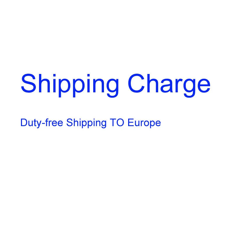

Shipping charge - Duty-free Shipping TO Europe