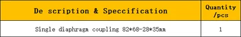 

1pcs single diaphragm coupling 82 * 68-28 * 35mm