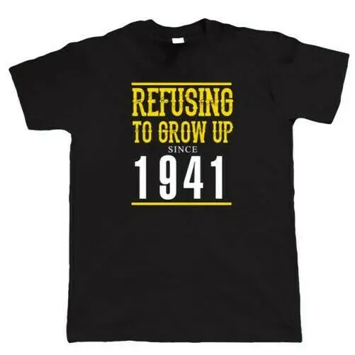 

Refusing To Grow Up Since 1941 Mens Funny T Shirt - Gift for Him Dad Grandad