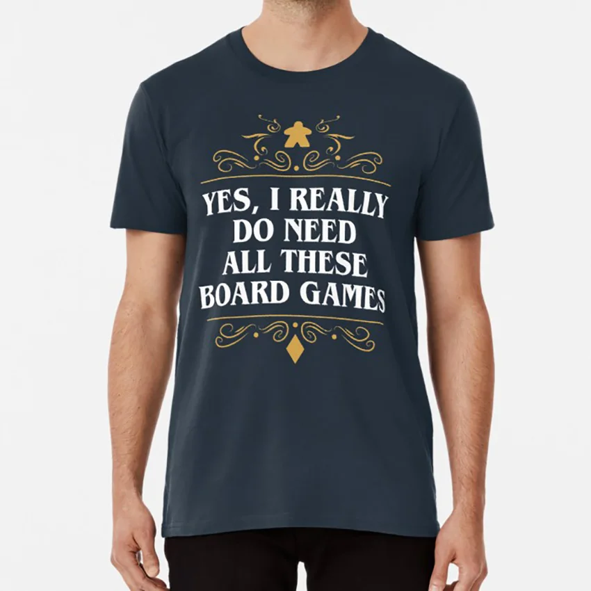 Да мне действительно нужно все эти настольные игры s T футболка Board meeple|Футболки| |