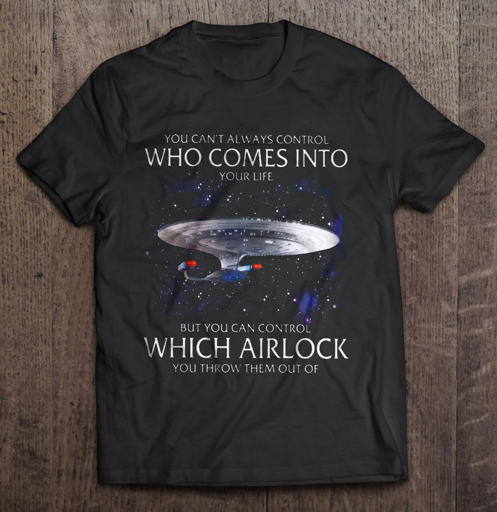 Men T Shirt You Can't Always Control Who Comes Into Your Life USS Enterprise Version2 Women t-shirt |