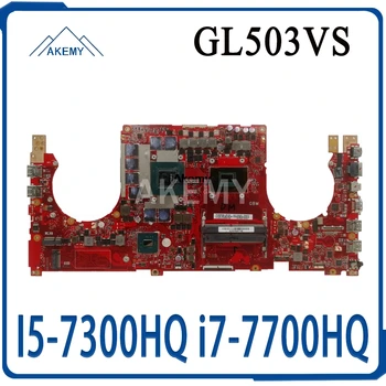 

GL503VS Motherboard I5-7300HQ i7-7700HQ GTX 1070 For ROG For Asus GL503VM GL503VS Laptop motherboard GL503VS Mainboard Exchange