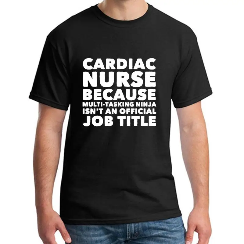 

Cute Cardiac Nurse Because Multi Tasking Ninja Isn't t-shirt big size s~72xL Breathable punk Super homme tshirts