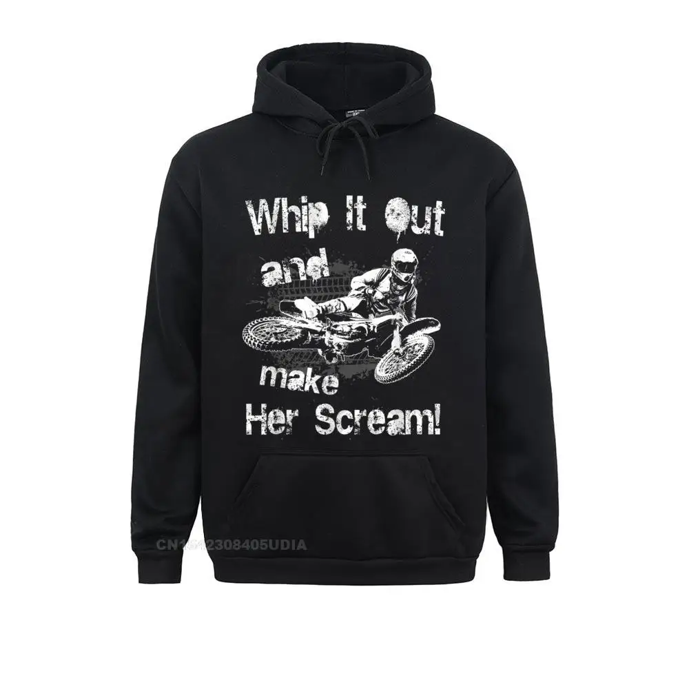 Motocross Funny Whip it Out Make Her Scream Gift T-shirt__B9137 Mens Latest Hoodies Summer/Autumn Sweatshirts Camisa Long Sleeve Clothes Motocross Funny Whip it Out Make Her Scream Gift T-shirt__B9137black
