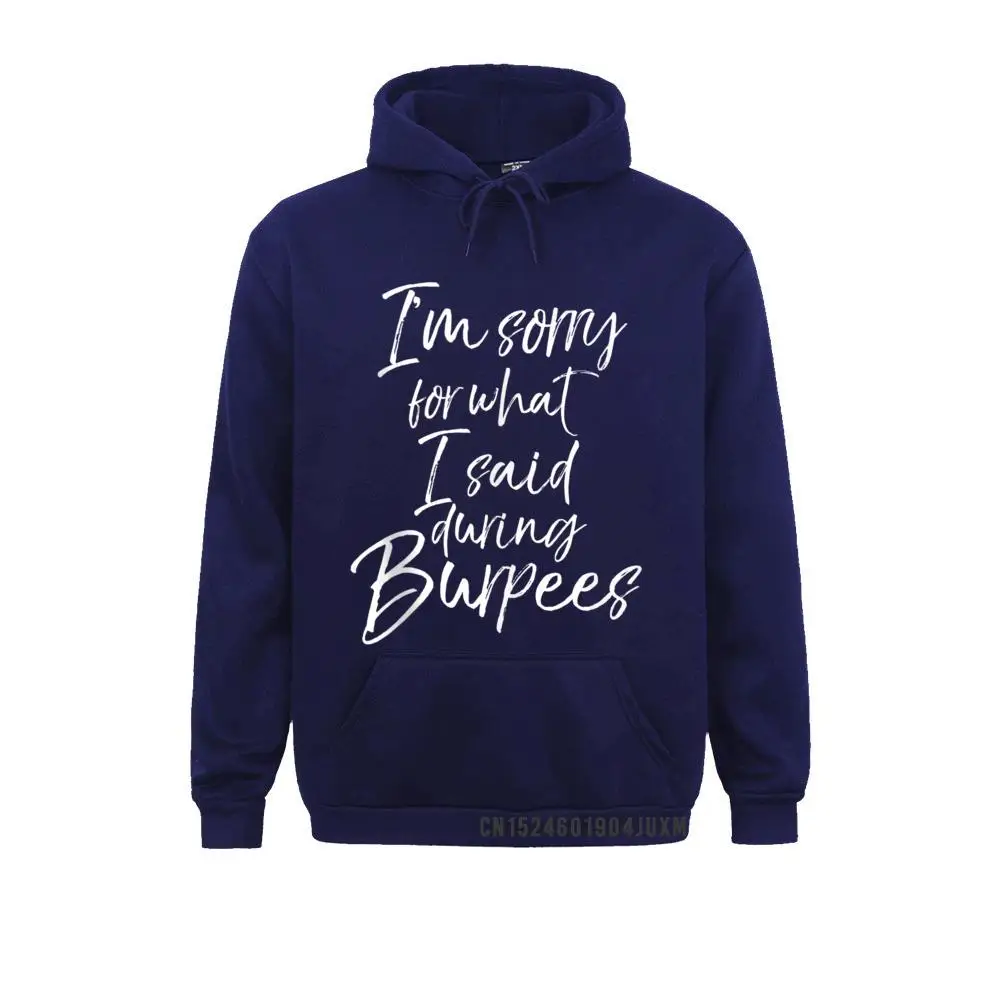 Funny Womens Cute Im Sorry for What I Said During Burpees Tank Top__469 Long Sleeve Hoodies Autumn  Men's Sweatshirts Group Sportswears Cute Funny Womens Cute Im Sorry for What I Said During Burpees Tank Top__469navy