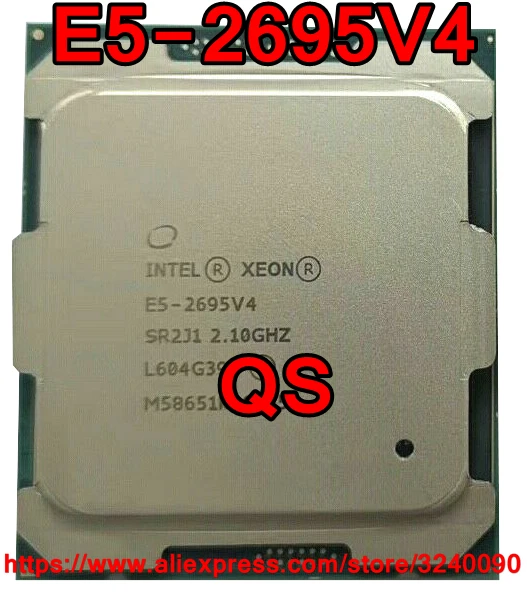 Intel Xeon CPU E5-2695V4 QS version 2.10GHz 18-Cores 45M LGA2011-3 E5-2695 V4 processor E5 2695V4 free shipping E5 2695 V4 ryzen threadripper