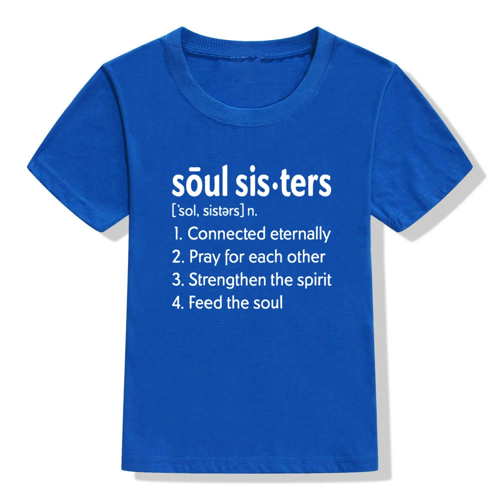 Футболки с надписью «Soul Sister Definition» для девочек; белые топы для всей семьи; детская повседневная футболка с круглым вырезом; цветные футболки с круглым вырезом - Цвет: 43U1-KSTBU-