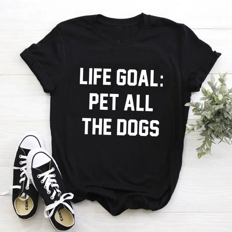 black tee white text Футболка с надписью «Life Goal Pet All The Dogs», унисекс, Забавные топы с графикой, серая одежда, хлопковая футболка, стильная одежда с надписью «Dog Mom», футболки - Цвет: black tee white text
