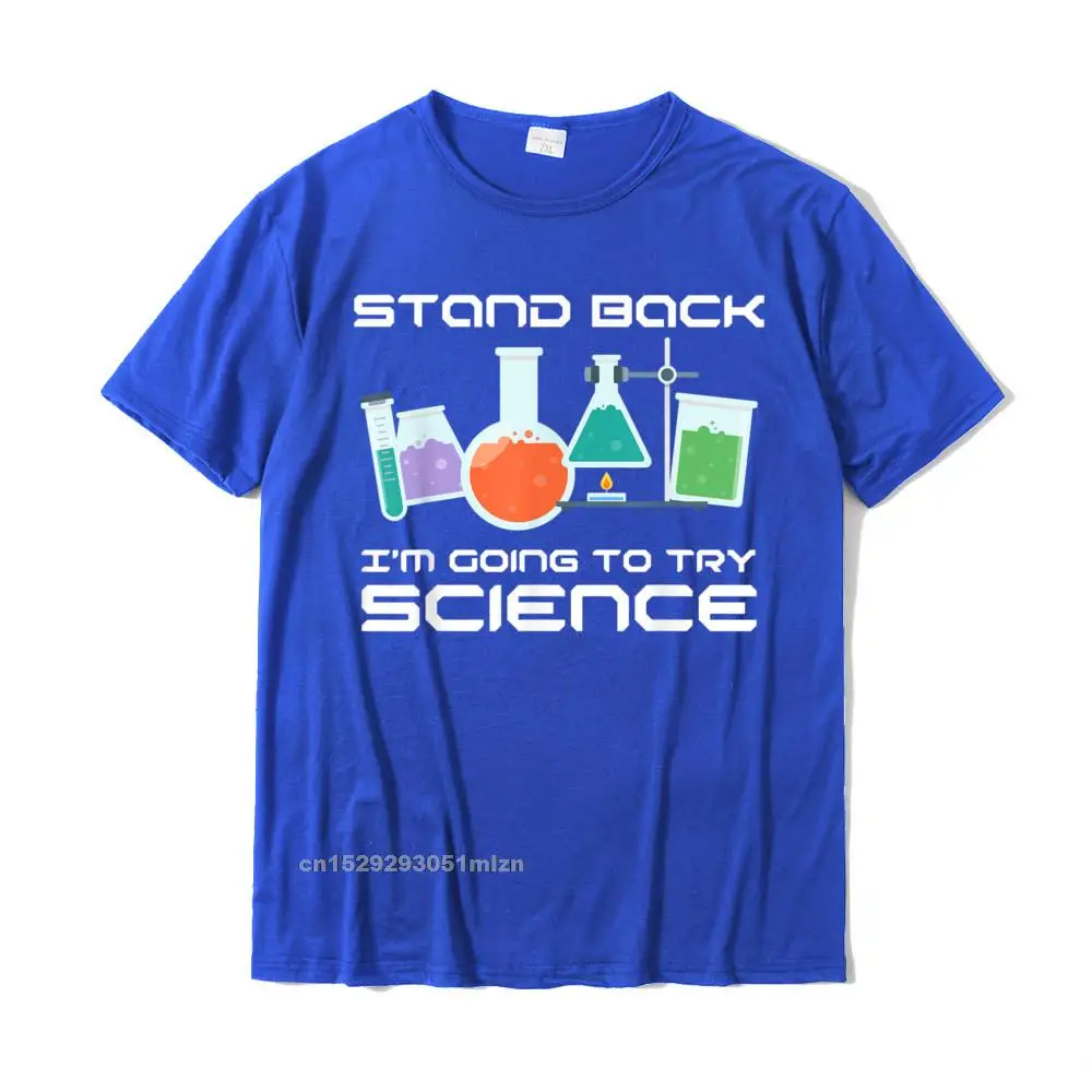 Printed Short Sleeve Tops Shirt Fall O Neck 100% Cotton Men T-Shirt Fitness Tight Printed T Shirt Hip Hop Wholesale Stand Back Im Going to Try Science T Shirt STEM Teacher T-Shirt__3120 blue