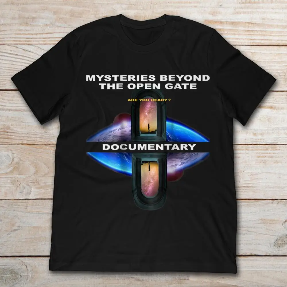 

Mysteries Beyond The Open Gate Are You Ready Documentary T-Shirt