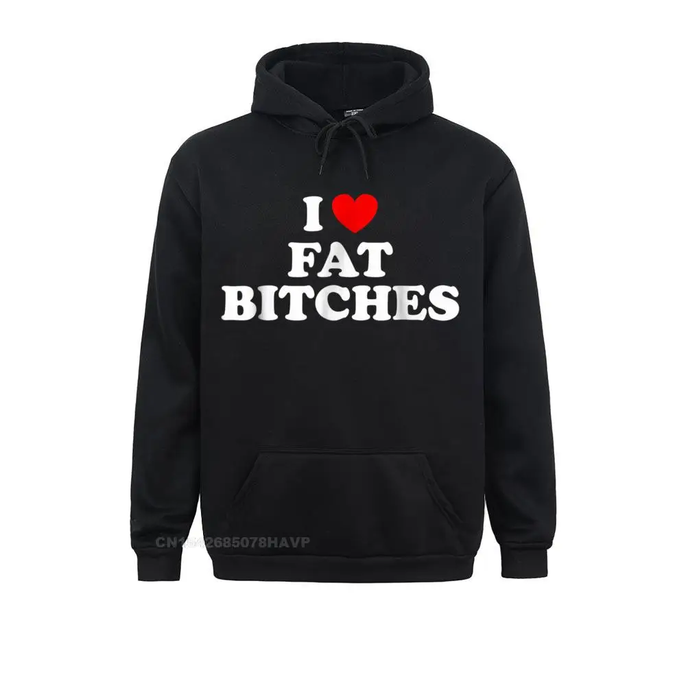 I Love Fat Bitches Funny T-shirt For Adults__A10836 Sweatshirts Summer Fall Printed Hoodies Long Sleeve 2021 Fashion Sportswears Men I Love Fat Bitches Funny T-shirt For Adults__A10836black