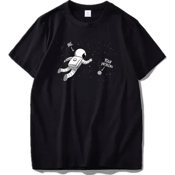 

EU Size 100% Cotton Astronaut It Is Your Problem Me Funny Design Cosmonaut Universe Fitness Tshirt
