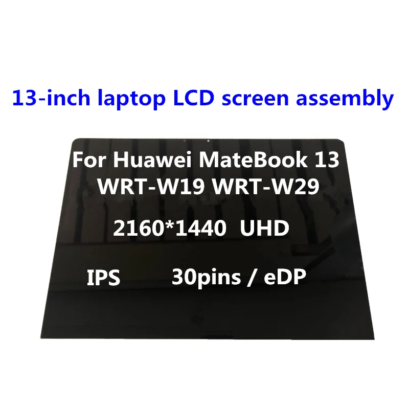 

For Huawei MateBook 13 WRT-W19 WRT-W29 2160x1440 resolution UHD New original 13-inch notebook IPS LCD screen 30 pins REPLACEMENT