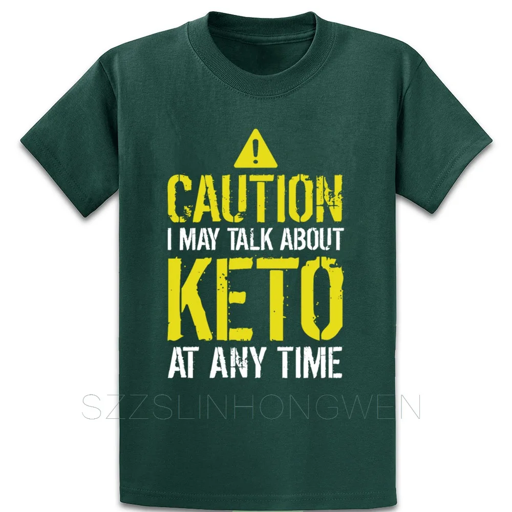 Caution I May Talk About Keto At Any Time Funny T Shirt Building Spring Autumn Slim Character Over Size S-5XL Tee Shirt Shirt Caution I May Talk About Keto At Any Time Funny T Shirt Building Spring Autumn Slim Character Over Size S-5XL Tee Shirt Shirt