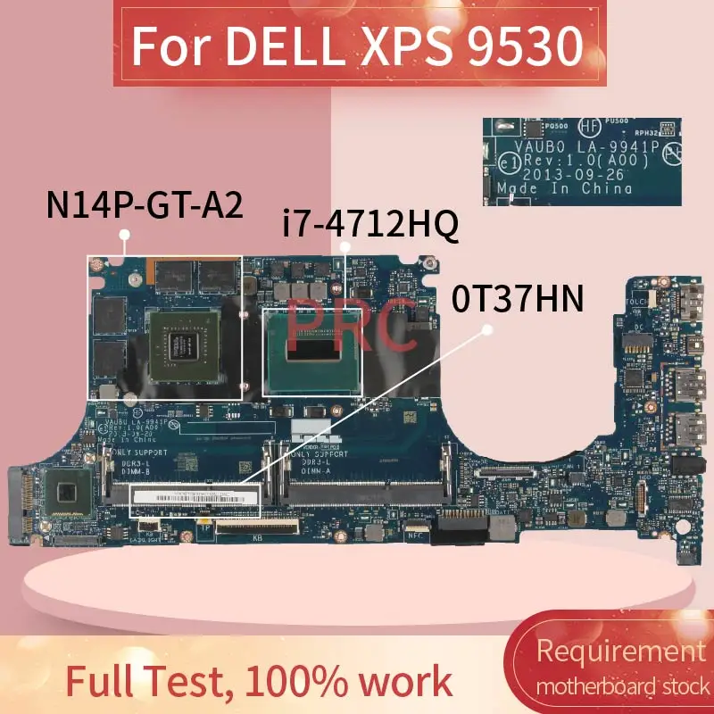 CN-0T37HN 0T37HN для DELL XPS 9530 i7-4712HQ материнская плата ноутбука LA-9941P SR1PZ N14P-GT-A2 DDR3
