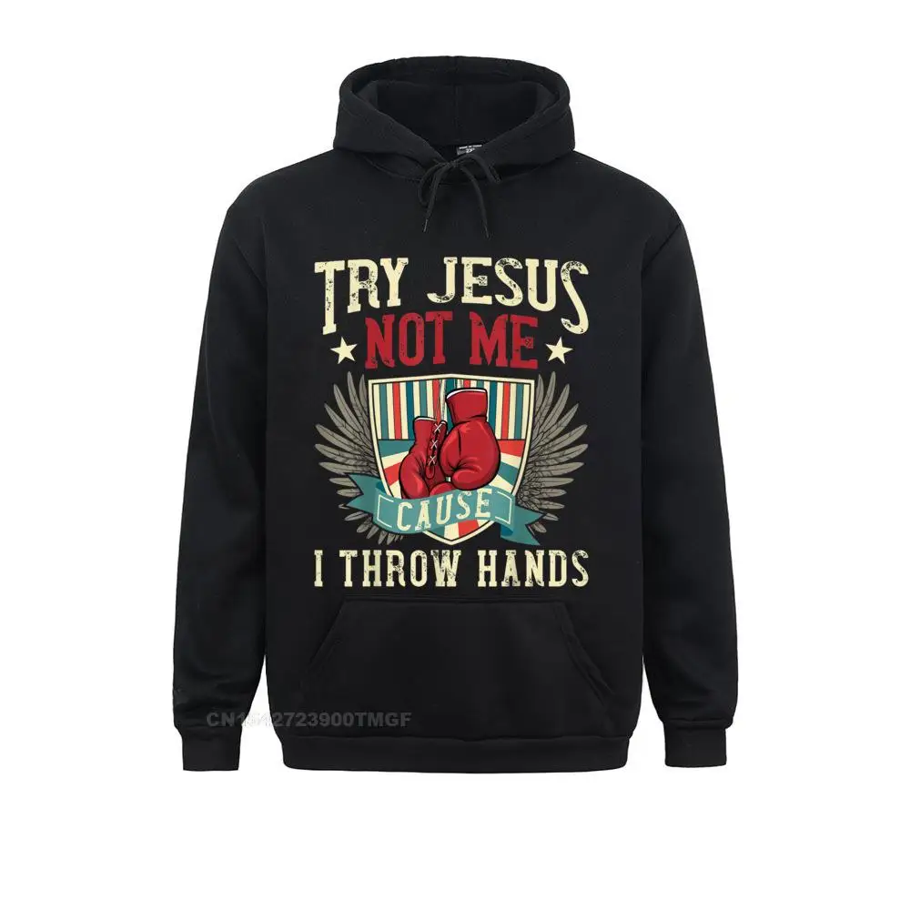  Women Long Sleeve Try Jesus Not Me Cause I Throw Hands Funny Boxing MMA Fight T-Shirt__19172 Sweatshirts Gift Hoodies Newest Hoods Try Jesus Not Me Cause I Throw Hands Funny Boxing MMA Fight T-Shirt__19172black