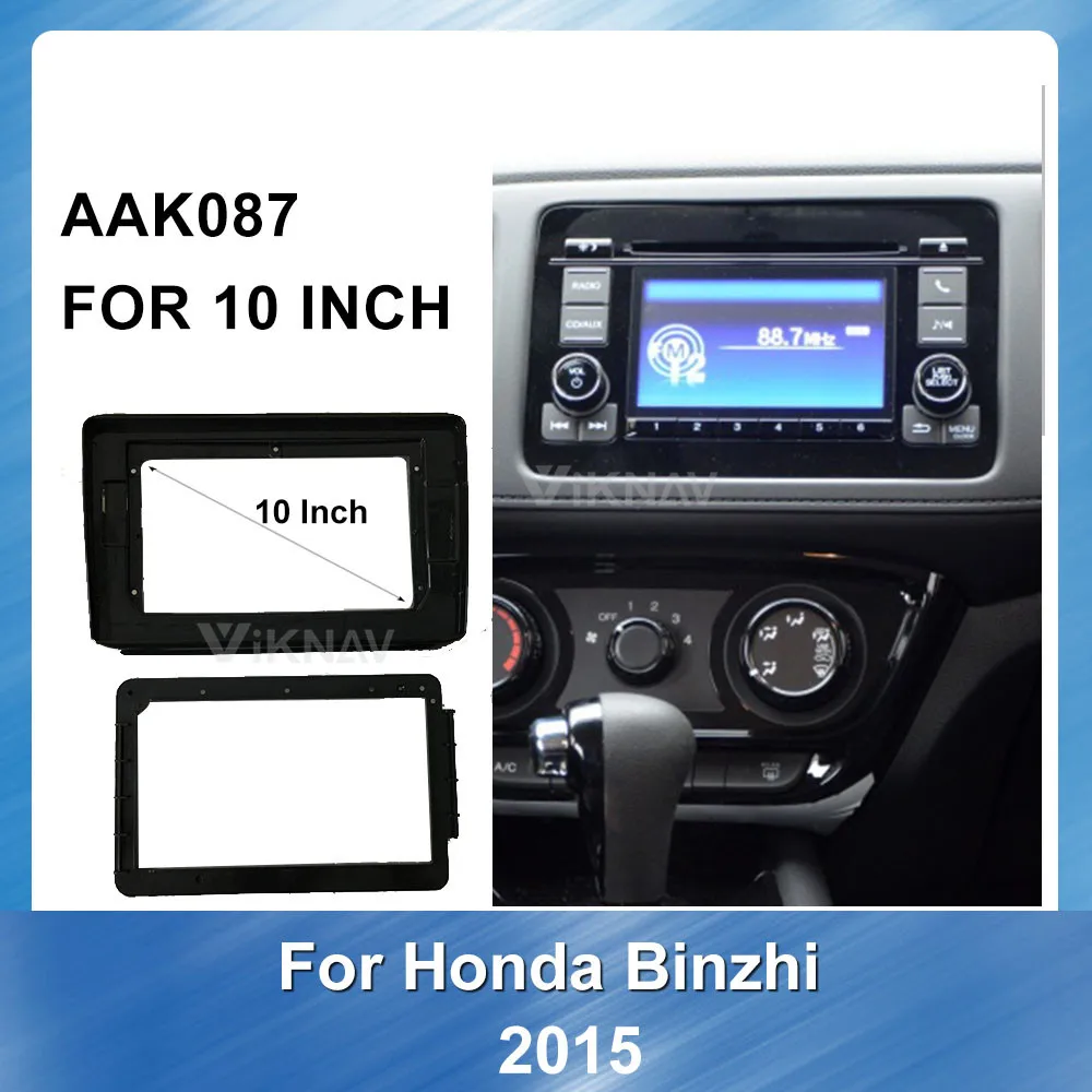 

10 Inch Auto Radio Multimedia fascia GPS navigation for Honda Binzhi 2015 Car Dvd Fascias Fascia Frame Mount Kit Trim Panel