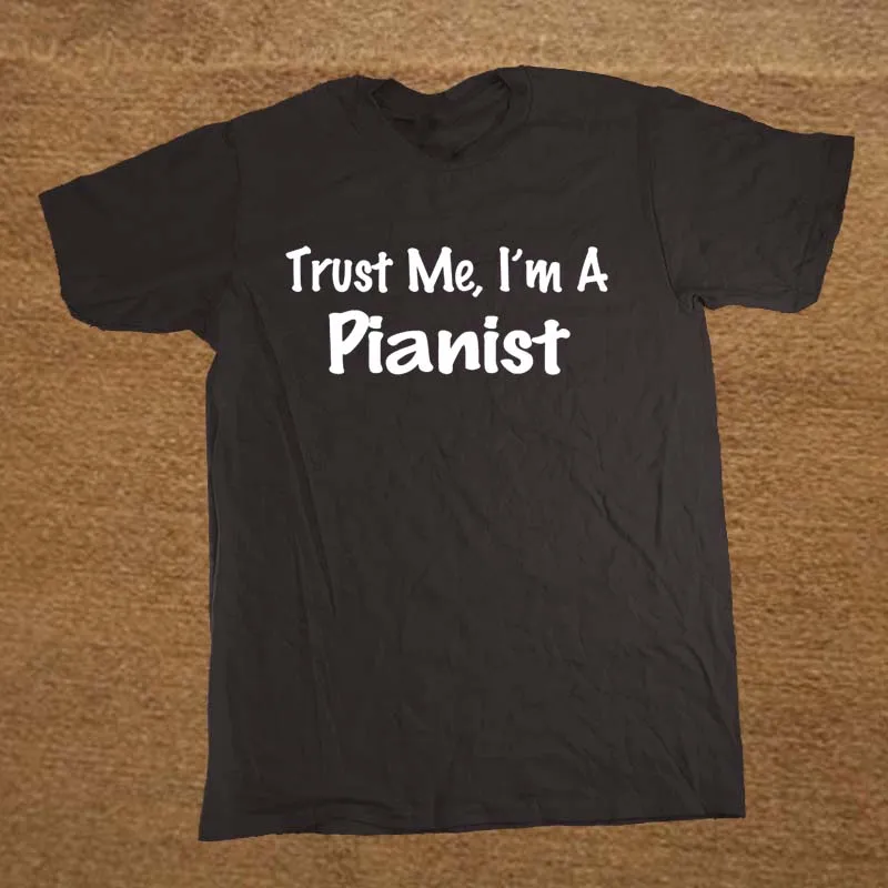 Trust Me I'm A Pianist Musician Music Band Piano Christmas PRINTED T SHIRT FUNNY T-Shirt Tee Shirt Unisex Mens Clothing | Женская