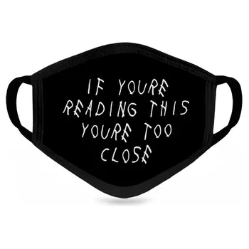 

Hot mouth mask facemask Face Mask Washable Proof Protect Face Mouth Cover Outdoor Youre Too Close mascarillas маска Dropshipping