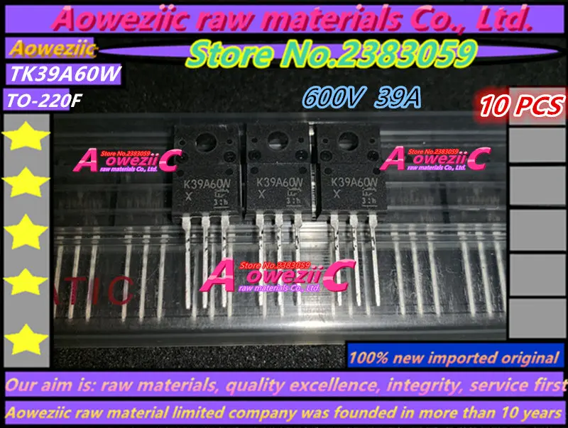 Aoweziic новая импортная оригинальная TK10A60W K10A60W TK18A50D K18A50D TK39A60W K39A60W TO-220F TK46E08N1 K46E08N1 транзистор