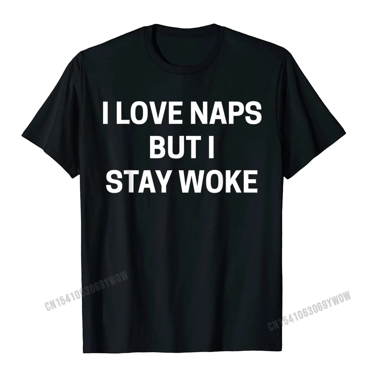 Hip hop Top T-shirts Wholesale Short Sleeve Funny Cotton Fabric Round Collar Mens Tops T Shirt Group Tee Shirt VALENTINE DAY I Love Naps But I Stay Woke T-shirt Black Lives Matter Tee__966 black