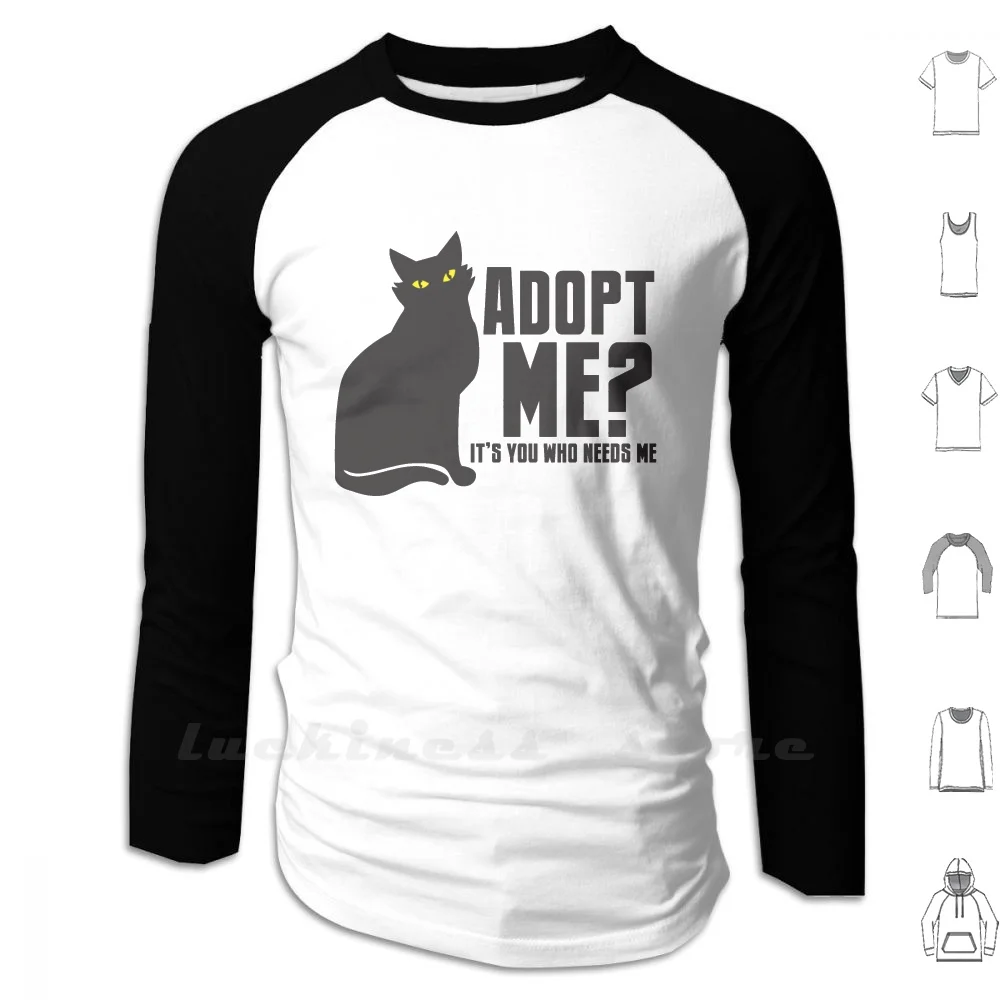 Adotta Me Gatto Nero Sei Tu Che Hai Bisogno Di Me! Felpa Con Cappuccio Manica Lunga Gattino Gattini Gattino Carino Veterinario Domestico Veterinari Ga