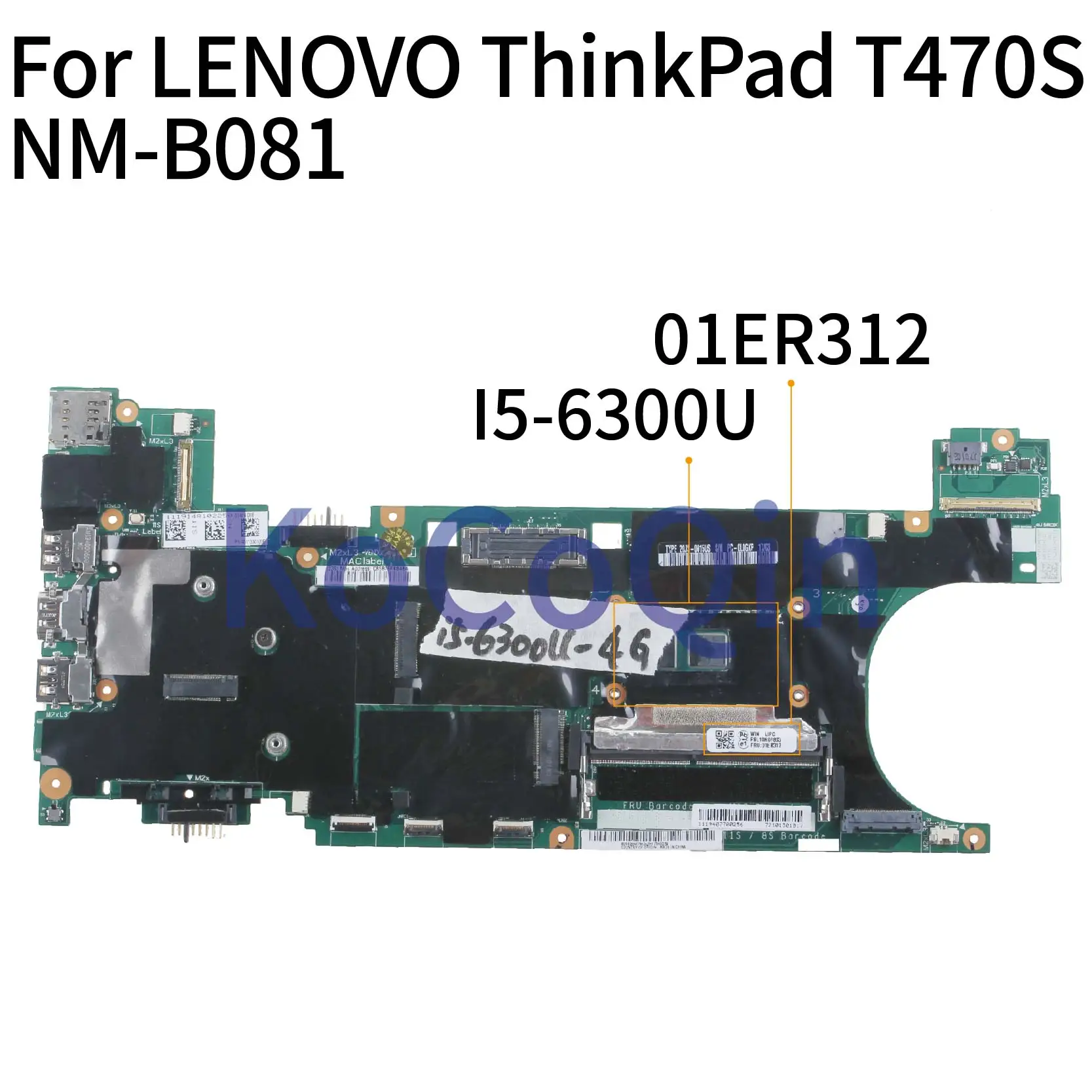 Kocoqin Placa-mãe do Portátil para Lenovo Thinkpad T470s I56300u 4g Mainboard Nm-b081 01er312 Sr2f0