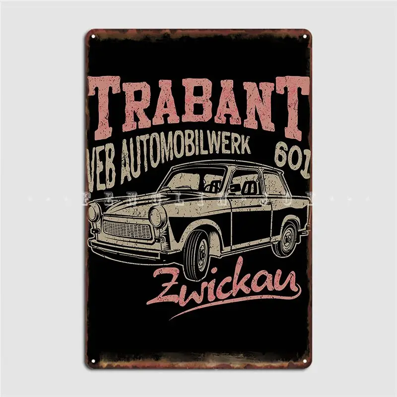 Trabant 601 Metal Sign Wall Murale Cave Pub Garage Decoration Custom Tin Sign Poster