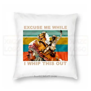 

Blazing Saddles Excuse Me While I Whip This Out Vintage Men Pillow case S 5Xl Black Women Men