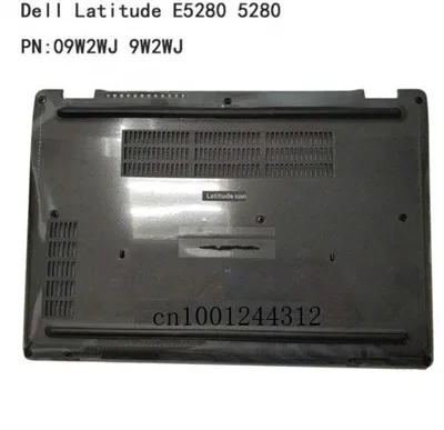Новый оригинал для Dell Latitude E5280 5280 низкая Нижняя крышка корпуса 09W2WJ 9W2WJ | Компьютеры