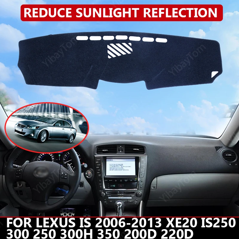 

Чехол для приборной панели автомобиля Lexus IS 2006-13 XE20 IS250 300 250 300h 200d 220d, защитный коврик от солнца, коврик для приборной панели, коврик для автомобиля
