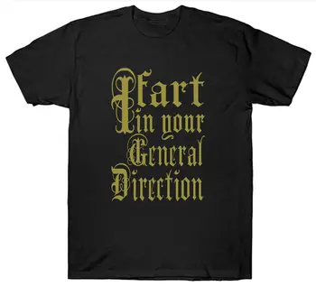 

MONTY PYTHON T SHIRT I FART IN YOUR GENERAL DIRECTION FUNNY SLOGAN HOLY GRAIL