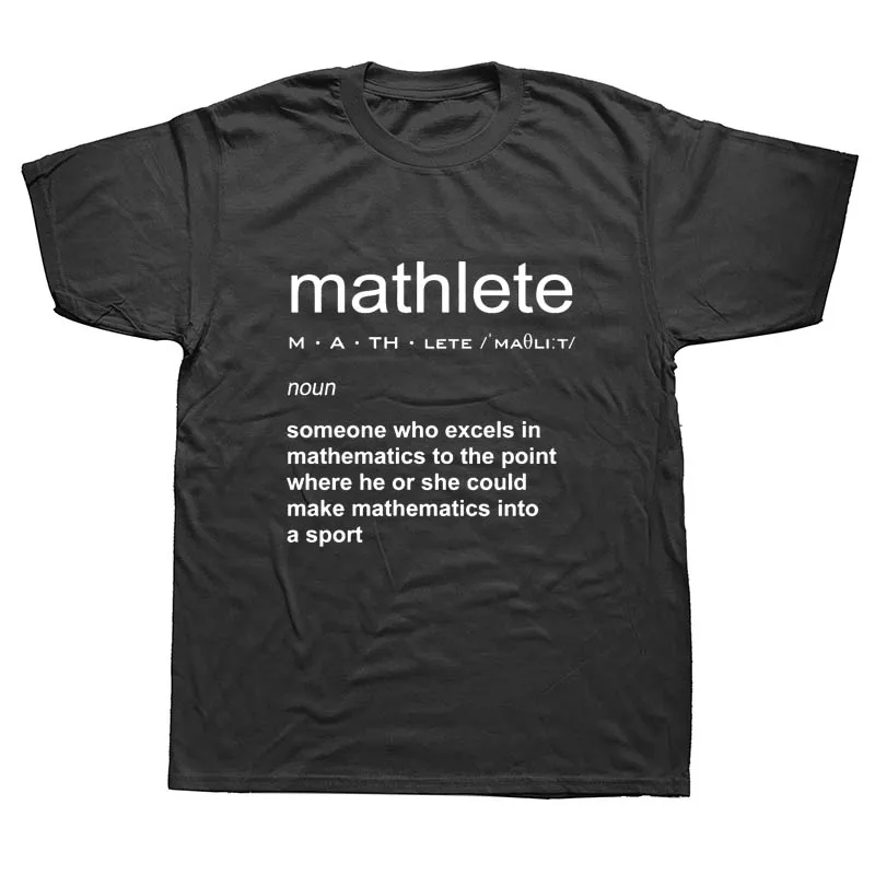 

Mathlete Definition Noun Funny T Shirts Men Summer Cotton Harajuku Short Sleeve O Neck Streetwear Black T-shirt