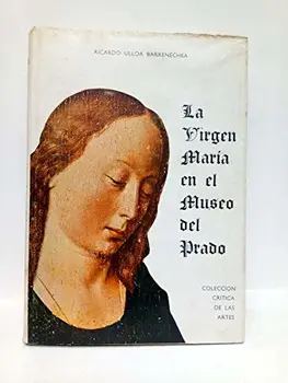 

LA VIRGEN MARIA EN EL MUSEO DEL PRADO