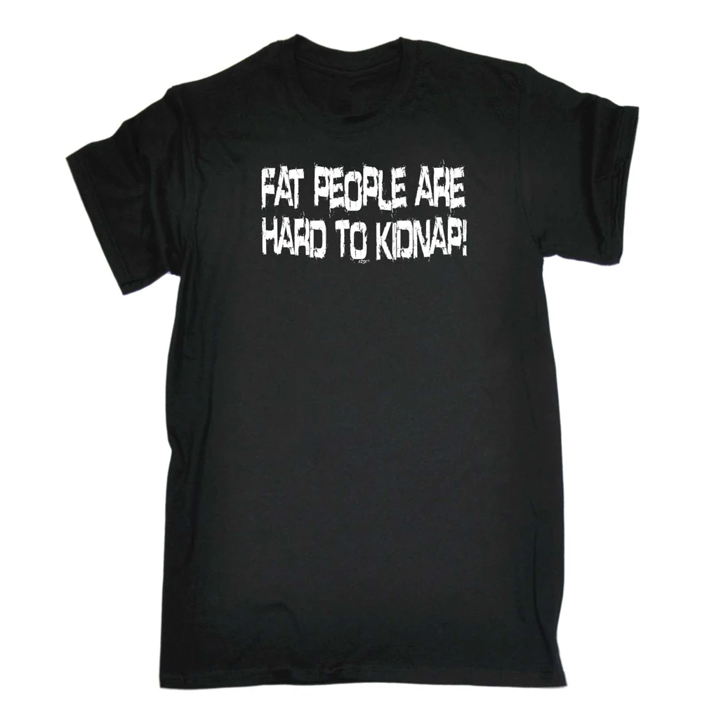Funny Novelty T-Shirt Mens Tee Tshirt - Fat People Are Harder To Kidnap Male Female Shirt | Мужская одежда