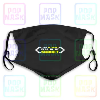 

Dust Mask with Filter Your Internet Fits In My Subnet Computer Science Scientist Admin Fun Washable Reusable Mask