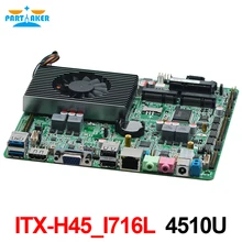 Partaker ITX-H45_I716L Intel Core i7 4510U Haswell i3 i5 i7 тонкий ITX материнская плата с 6 COM RS485 USB3.0 17x17 см