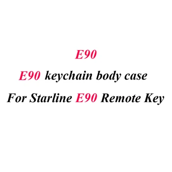 

E90 Case Keychain Body Cover for Starline E90 E91 E61 E60 two way Car alarm System LCD Remote Control Keychain Fob