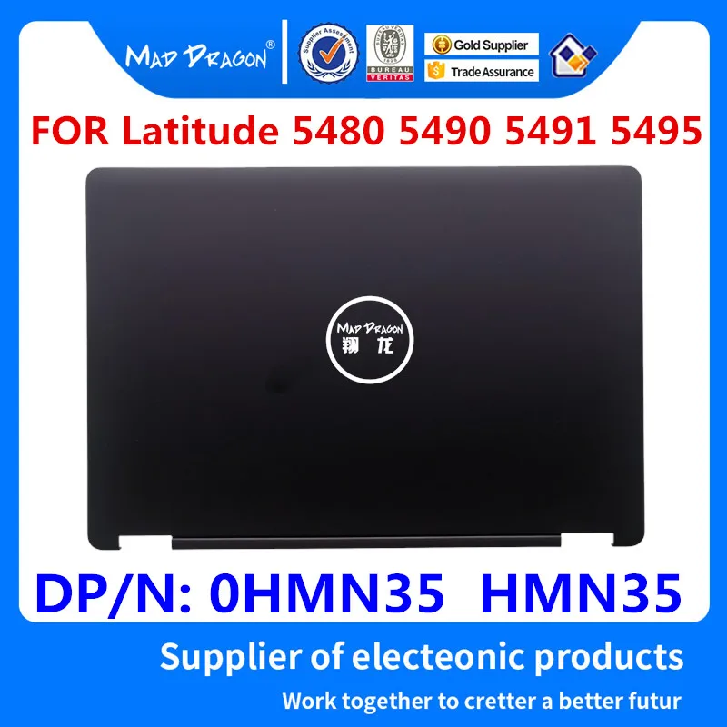 Бренд MAD DRAGON, новинка, ЖК-задняя крышка, верхняя оболочка, крышка экрана для Dell Latitude 5480 e5480 5490 E5490 5491 5495 0HMN35 HMN35