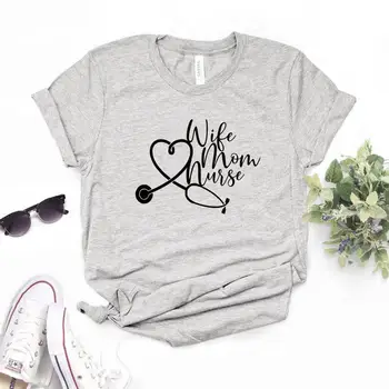 

Wife Mom Nurse Print Women tshirt Cotton Casual Funny t shirt Gift Lady Yong Girl Top Tee 6 Color A-1122