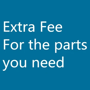 

For Extra Fee to Buy the Special Parts as you need for the phone