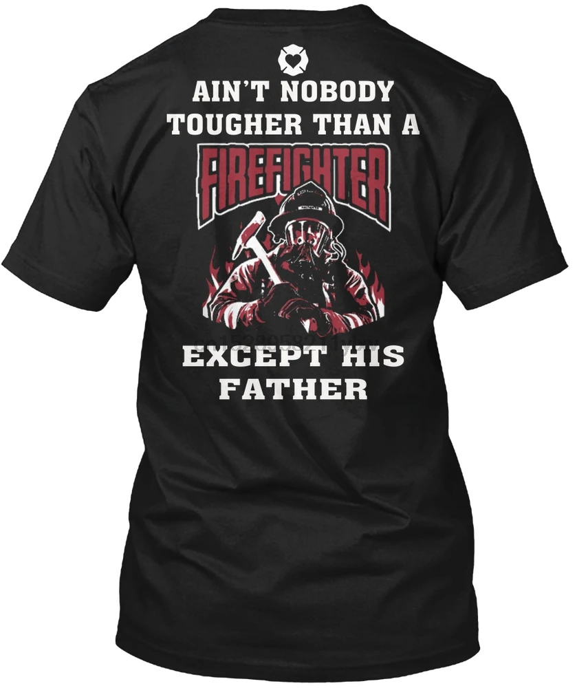Men t shirt Firefighter - AIN'T NOBODY ... FATHER tshirts Women t-shirt | Мужская одежда