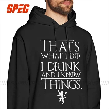 

Man Game Of Thrones Hoodies Tyrion Lannister That's What I Do I Drink And I Know Things Adult Cotton Hooded Sweatshirt Pullovers