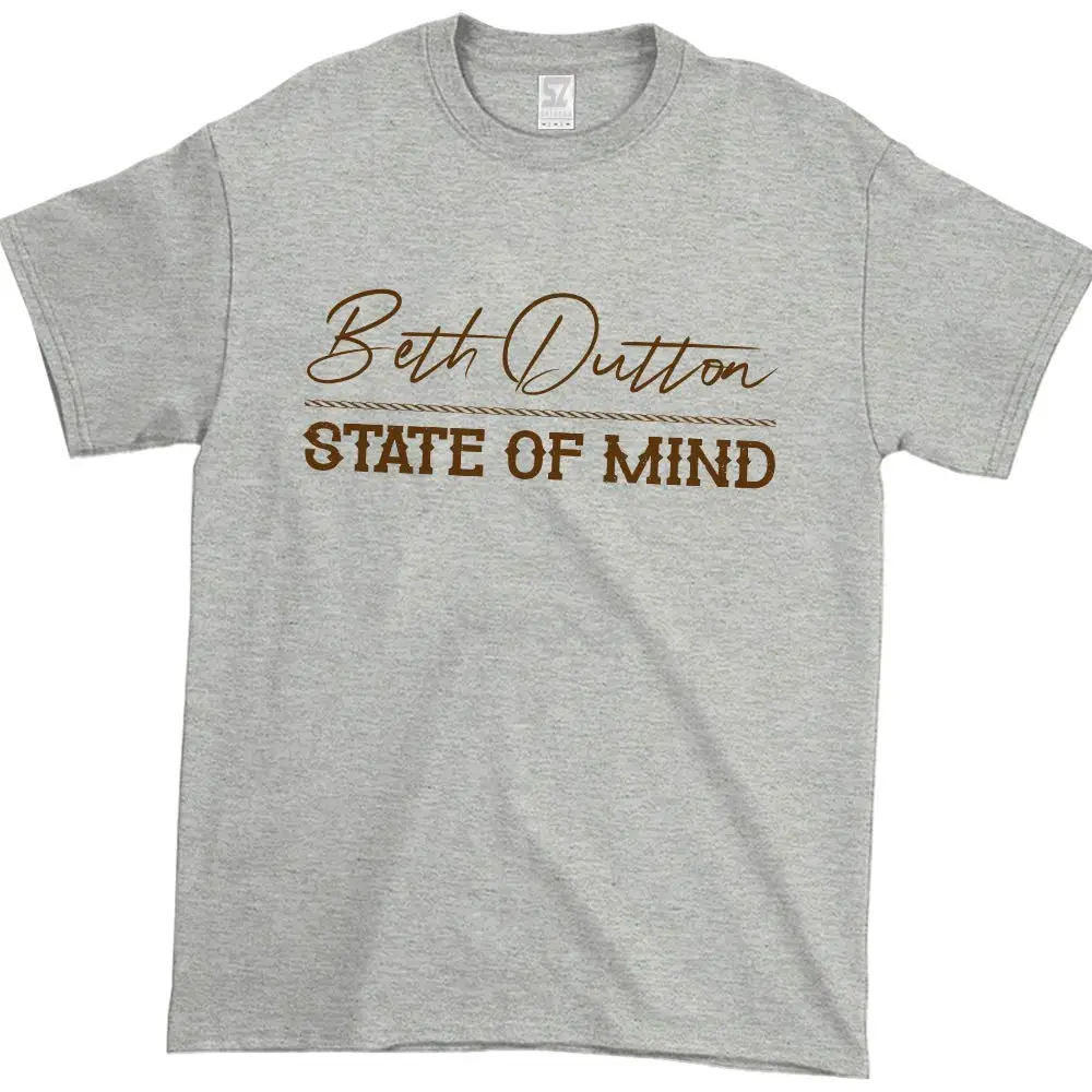 

Beth Dutton State of Mind T-Shirt Yellowstone Print T Shirt Man Short
